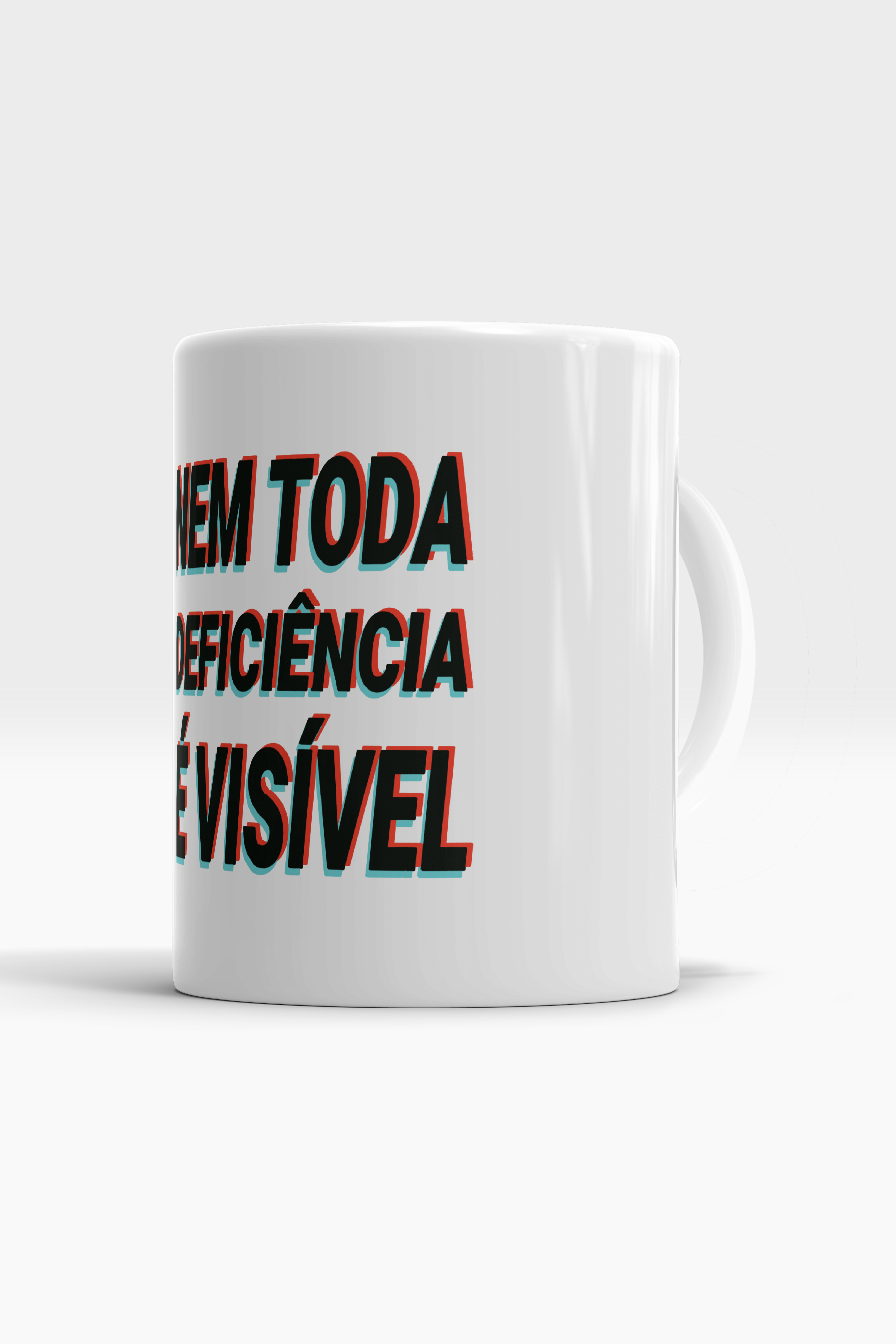 Reseprentação da Caneca: 'Nem toda deficiência é visível'