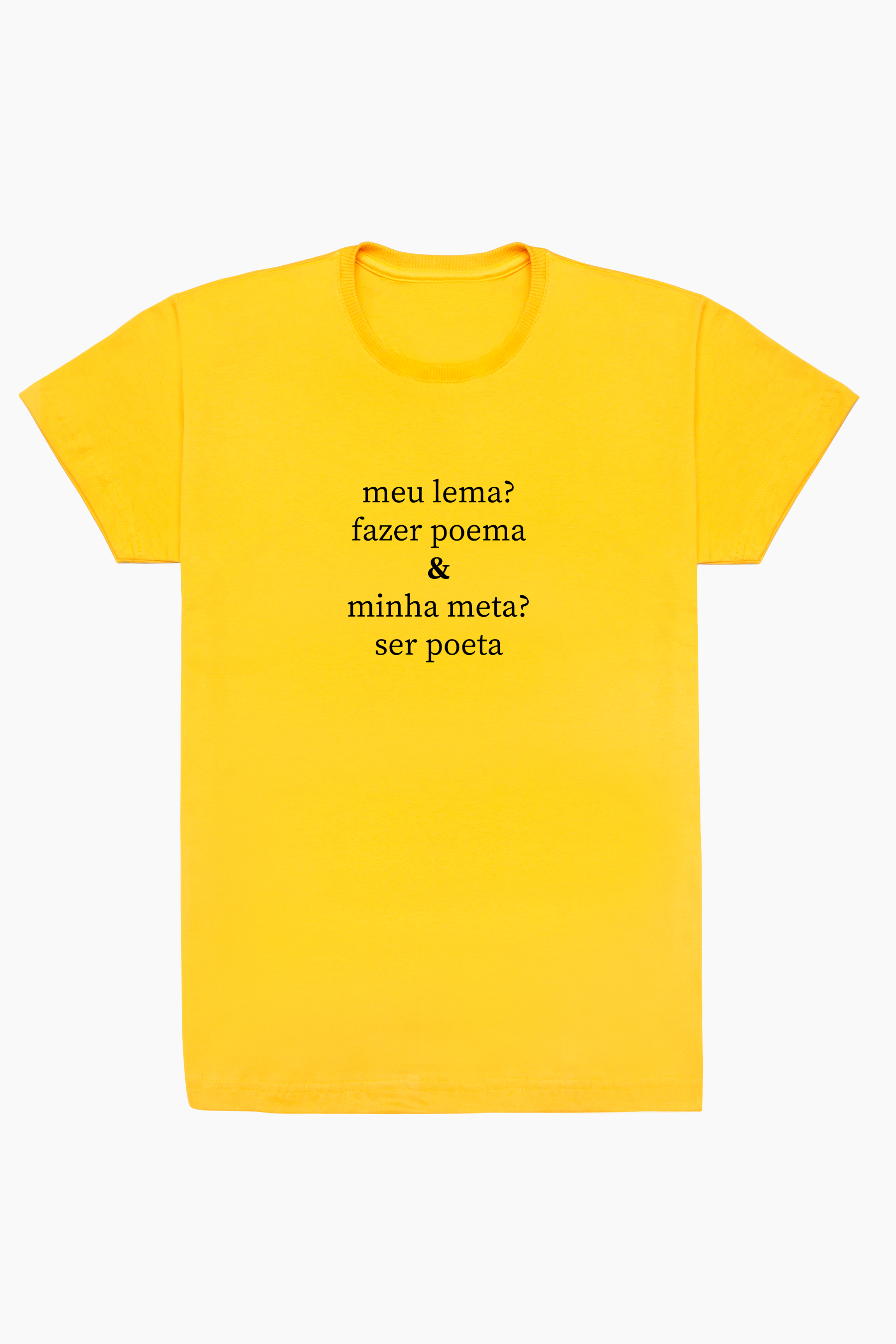Camiseta Camiseta a revelia - Meu lema? fazer poema & minha meta? ser  poeta. - a revelia