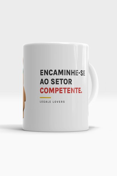 Caneca Encaminhe-se ao setor competente.