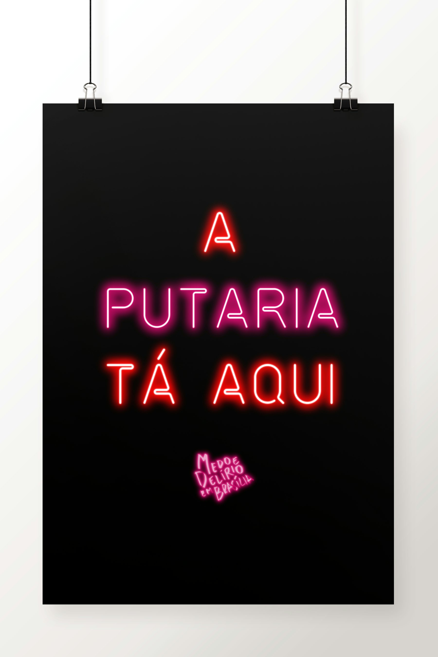 Poster A Putaria tá aqui - Medo e Delírio em Brasília